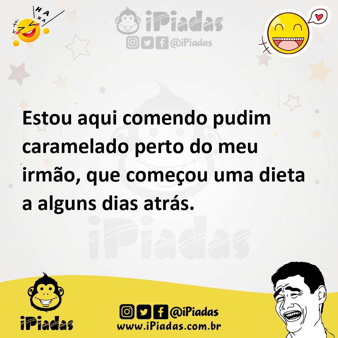 Ilustração de Estou aqui comendo pudim caramelado perto do meu irmão, que começou um... no iPiadas