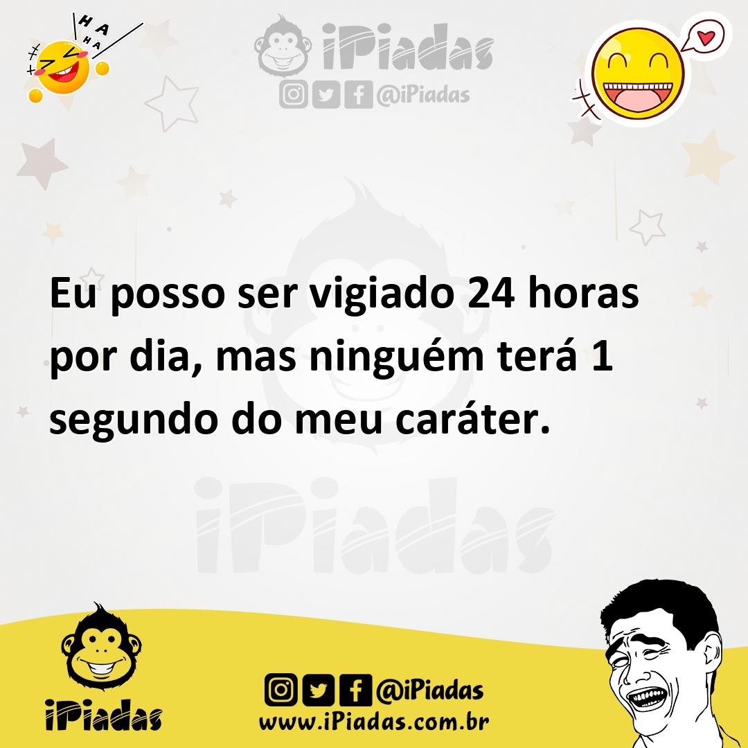 Ilustração de Eu posso ser vigiado 24 horas por dia, mas ninguém terá 1 segundo do m... no iPiadas