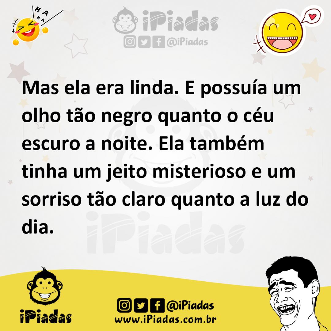 Ilustração de Mas ela era linda. E possuía um olho tão negro quanto o céu escuro a n... no iPiadas