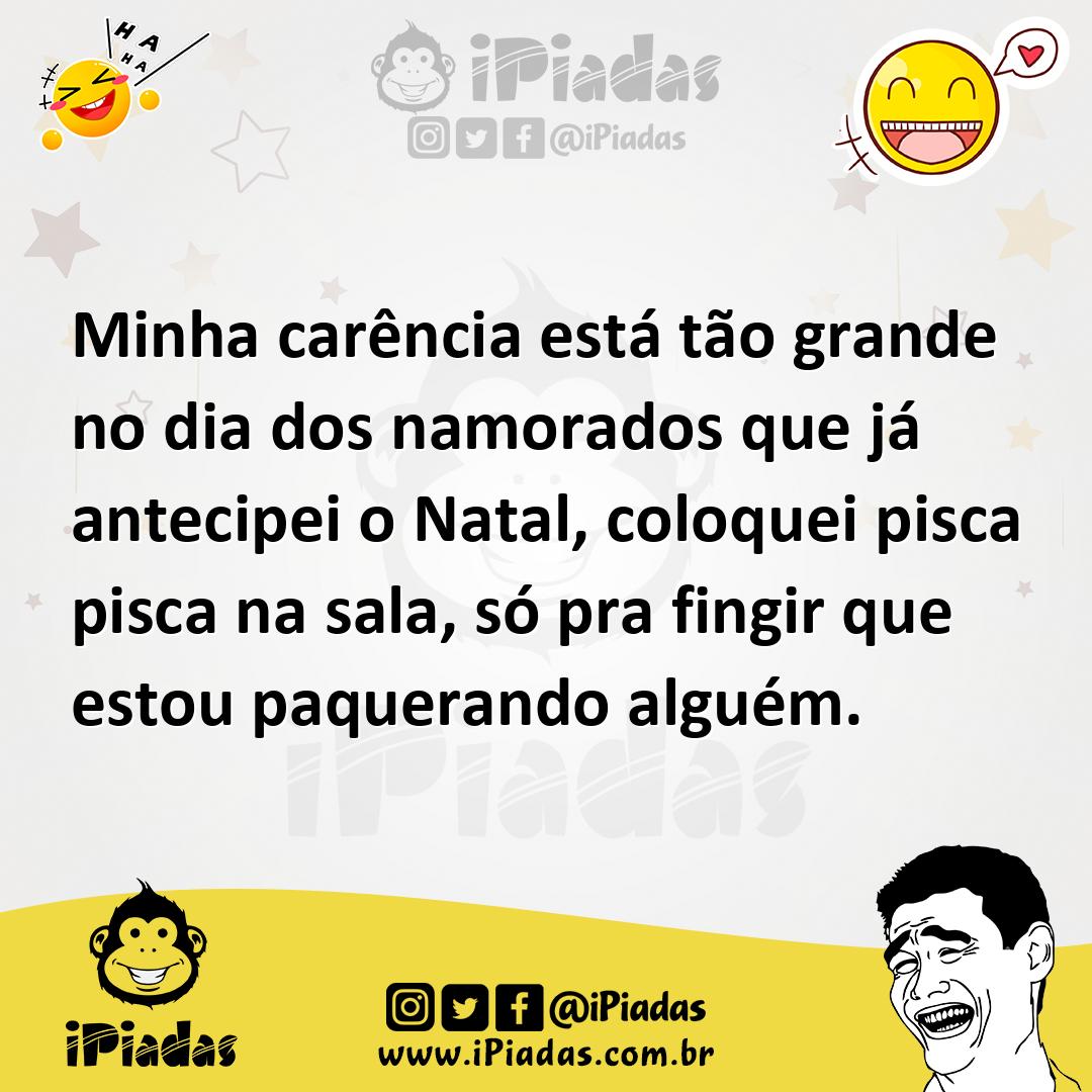 Ilustração de Minha carência está tão grande no dia dos namorados que já antecipei o... no iPiadas