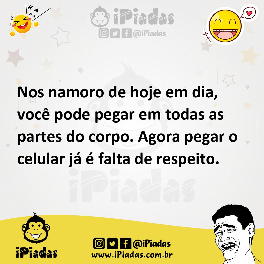 Ilustração de Nos namoro de hoje em dia, você pode pegar em todas as partes do corpo... no iPiadas