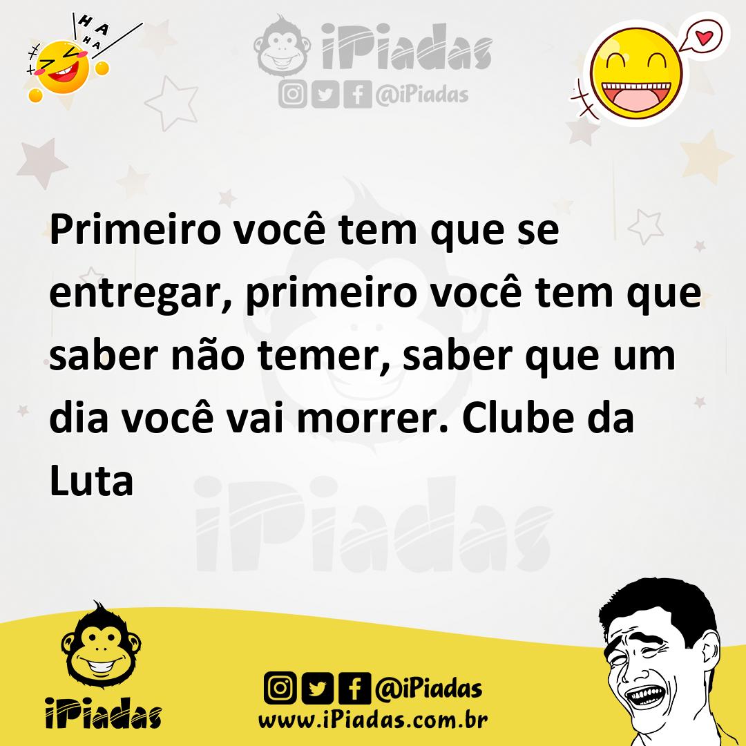 Ilustração de Primeiro você tem que se entregar, primeiro você tem que saber não tem... no iPiadas