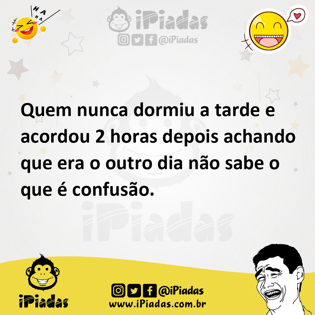 Ilustração de Quem nunca dormiu a tarde e acordou 2 horas depois achando que era o o... no iPiadas