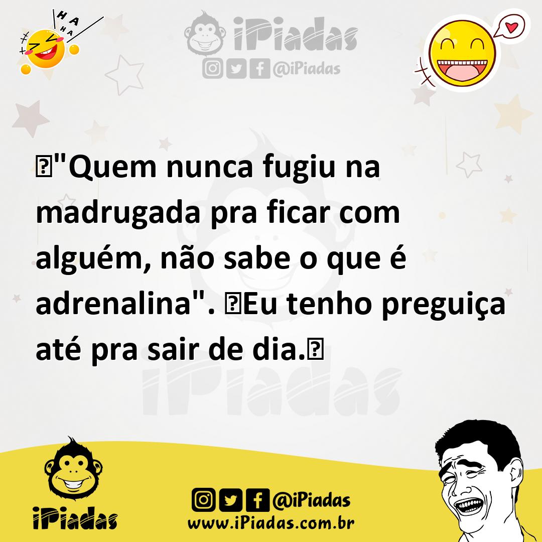Ilustração de ‪"Quem nunca fugiu na madrugada pra ficar com alguém, não sabe o que é... no iPiadas