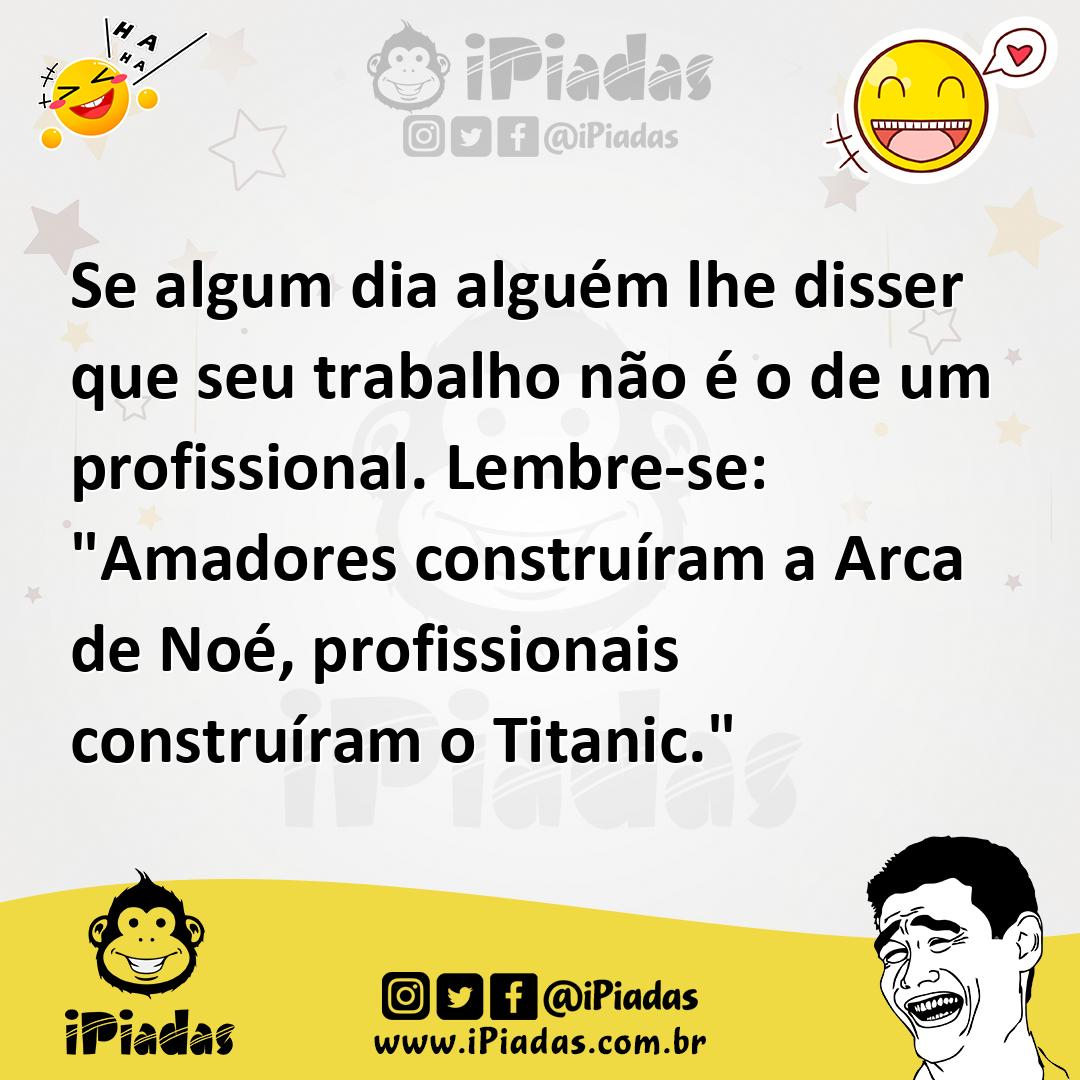 Ilustração de Se algum dia alguém lhe disser que seu trabalho não é o de um profissi... no iPiadas