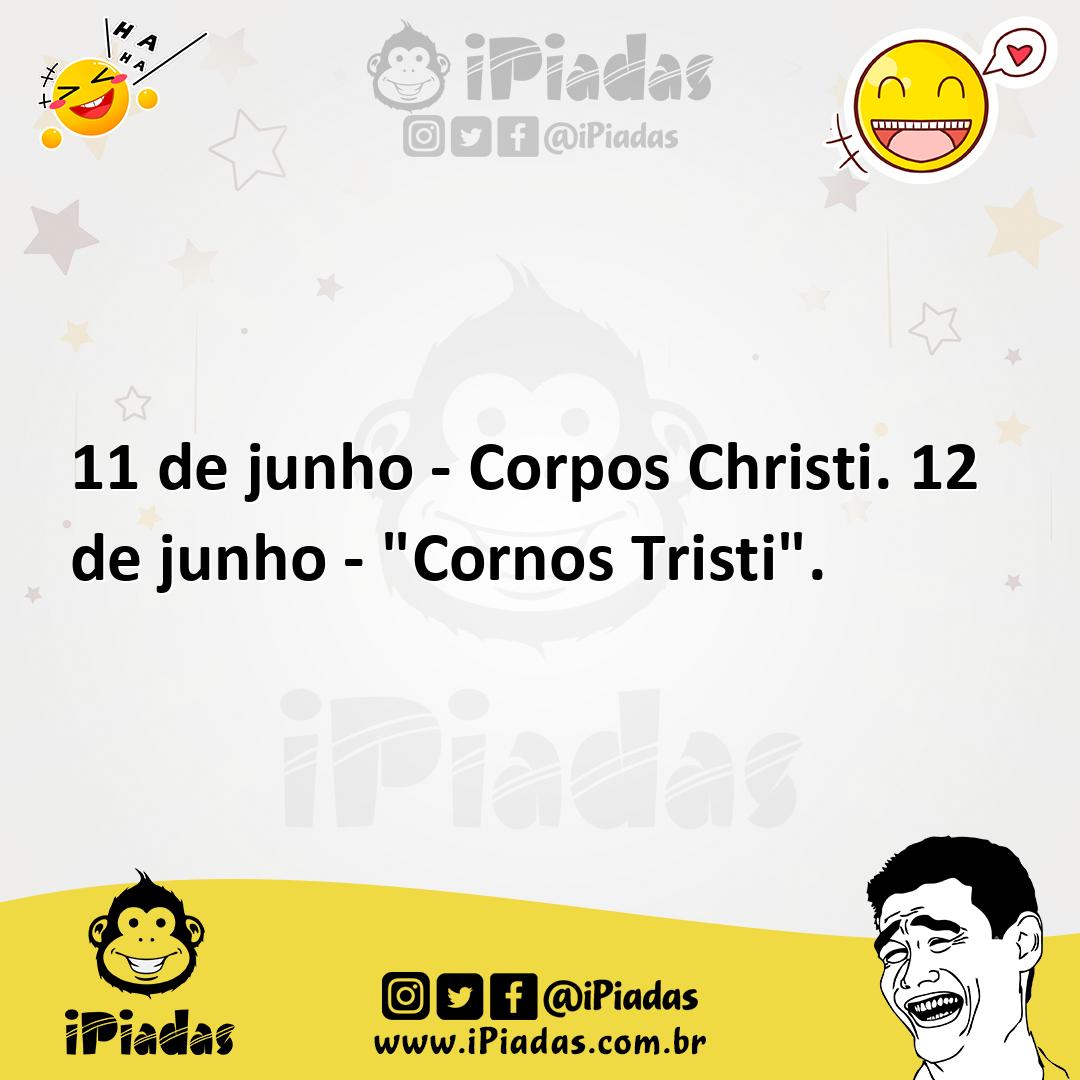 Ilustração de 11 de junho - Corpos Christi. 12 de junho - "Cornos Tristi". no iPiadas
