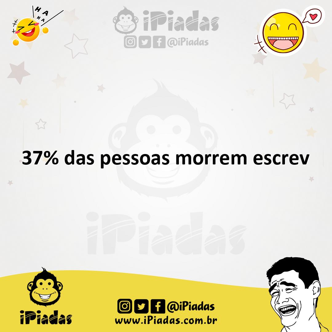 Ilustração de 37% das pessoas morrem escrev no iPiadas