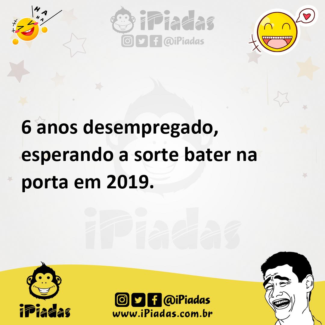 Ilustração de 6 anos desempregado, esperando a sorte bater na porta em 2019. no iPiadas