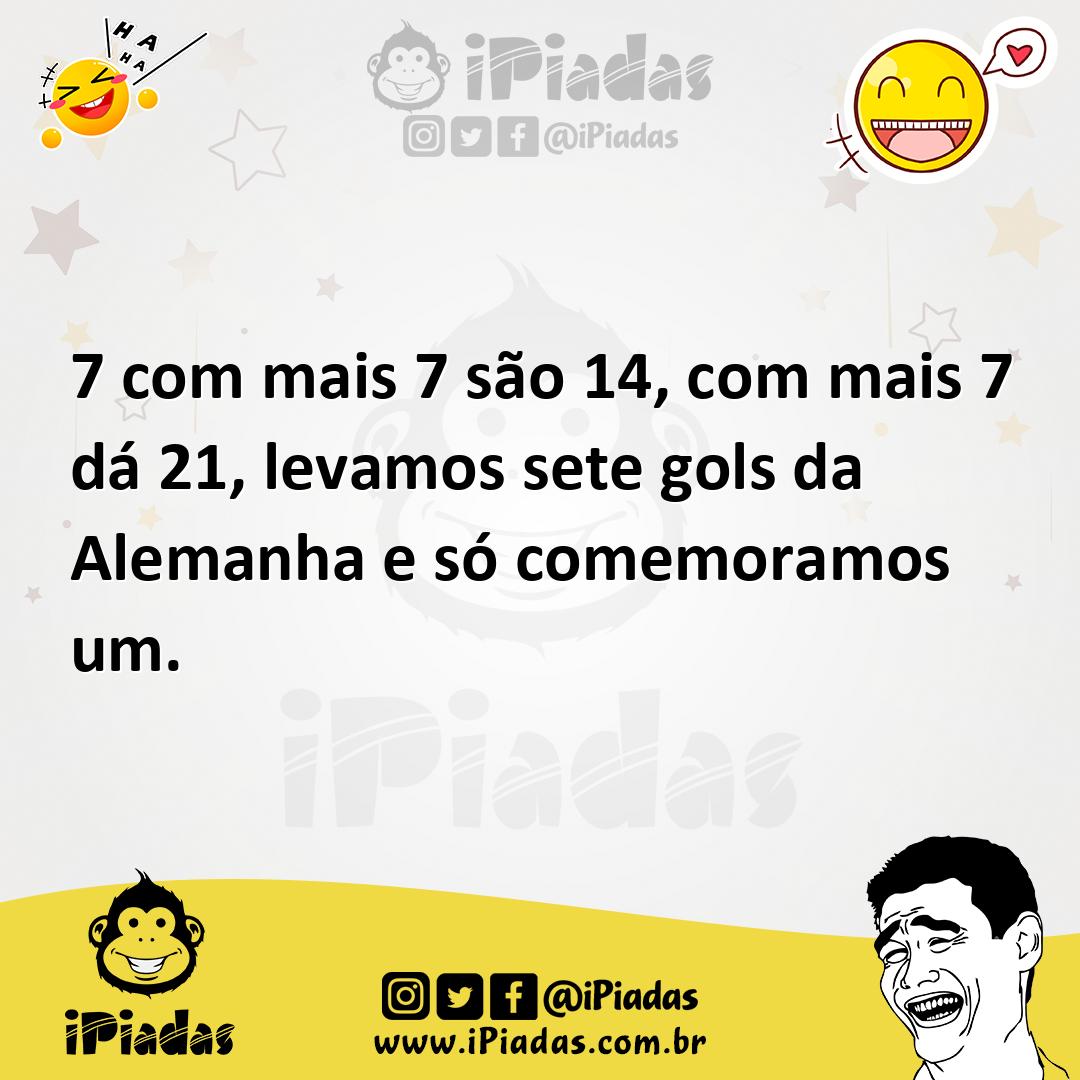 Ilustração de 7 com mais 7 são 14, com mais 7 dá 21, levamos sete gols da Alemanha e... no iPiadas