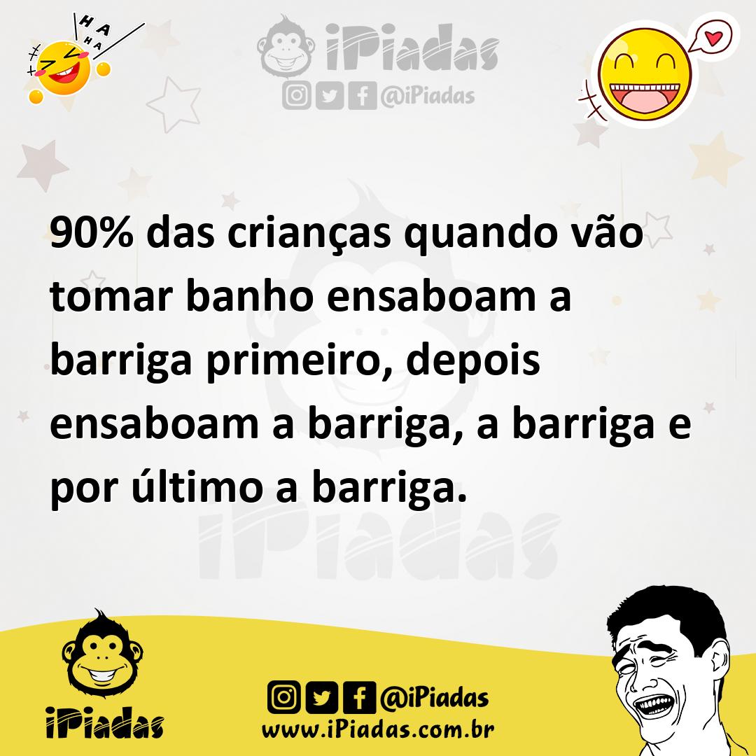 Ilustração de 90% das crianças quando vão tomar banho ensaboam a barriga primeiro, d... no iPiadas
