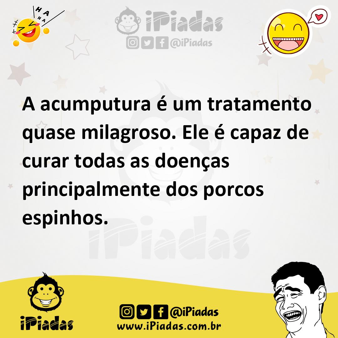 Ilustração de A acumputura é um tratamento quase milagroso. Ele é capaz de curar tod... no iPiadas