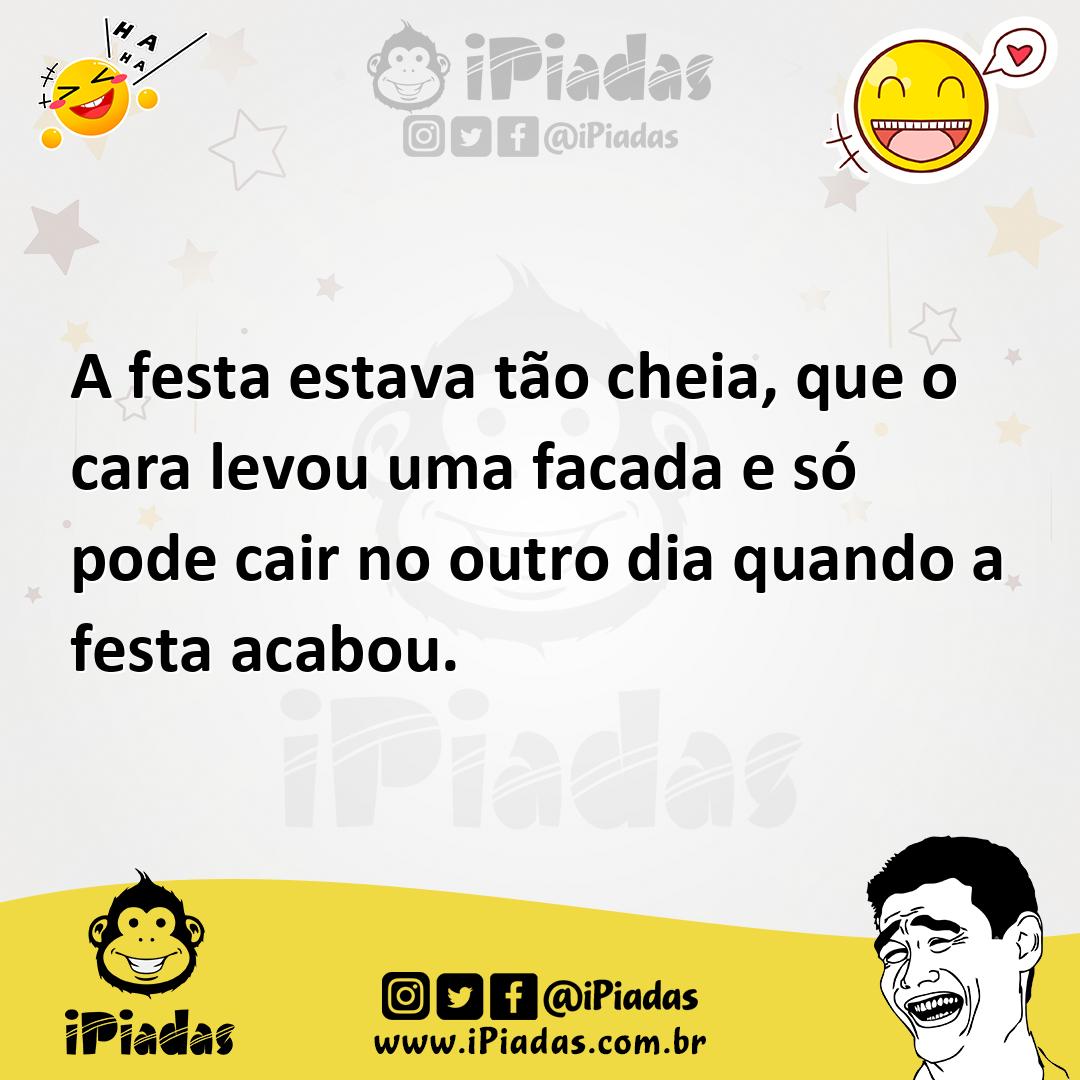 Ilustração de A festa estava tão cheia, que o cara levou uma facada e só pode cair n... no iPiadas