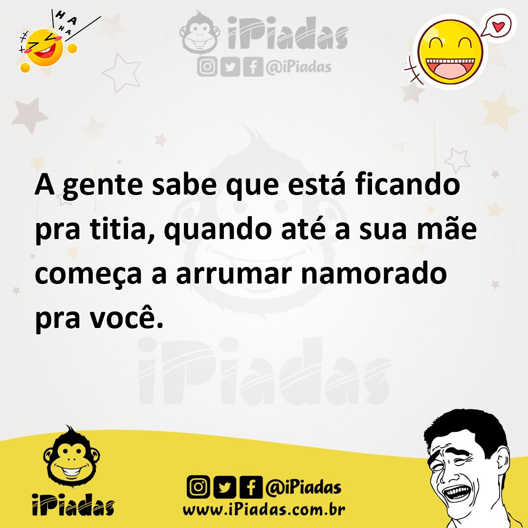 Ilustração de A gente sabe que está ficando pra titia, quando até a sua mãe começa a... no iPiadas
