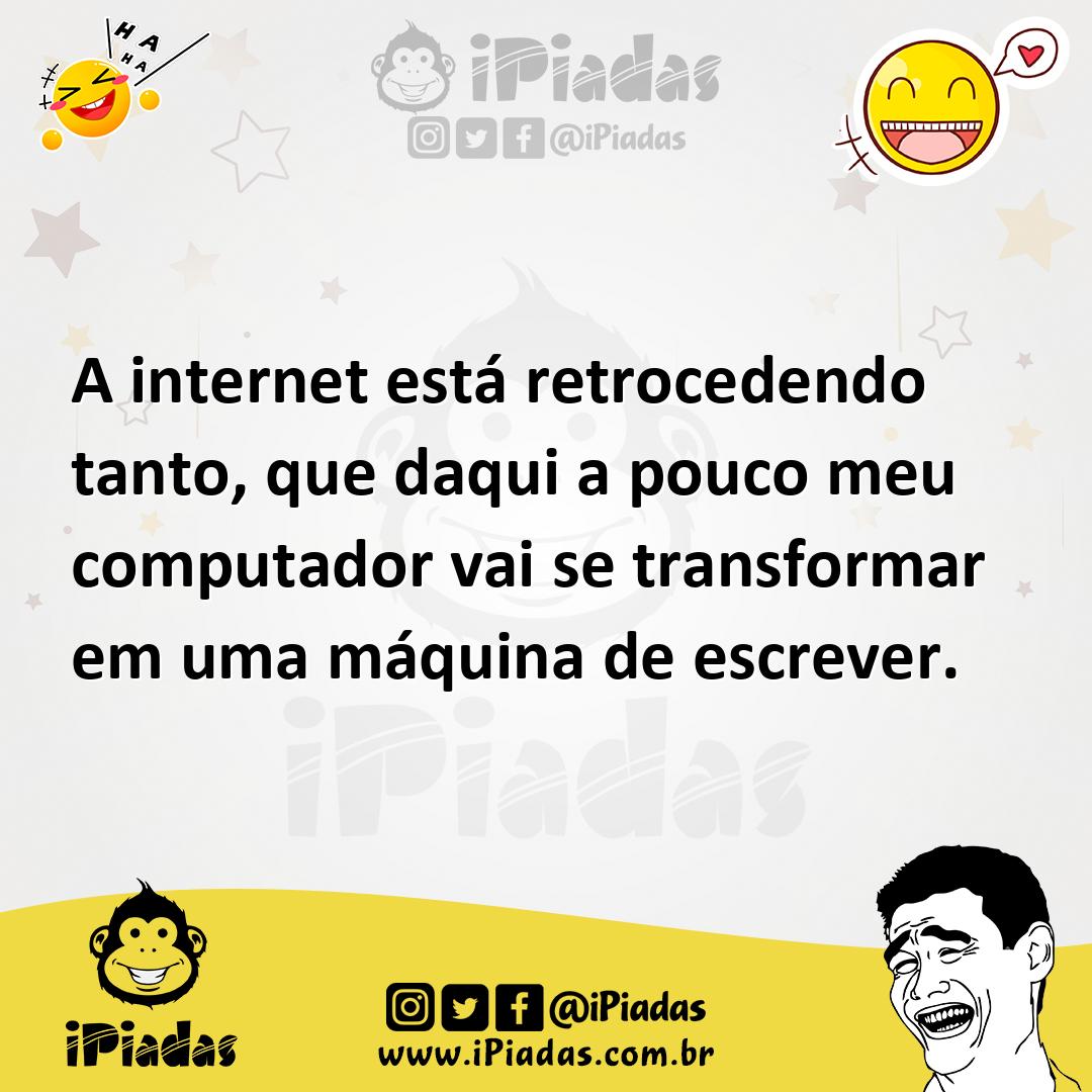 Ilustração de A internet está retrocedendo tanto, que daqui a pouco meu computador v... no iPiadas