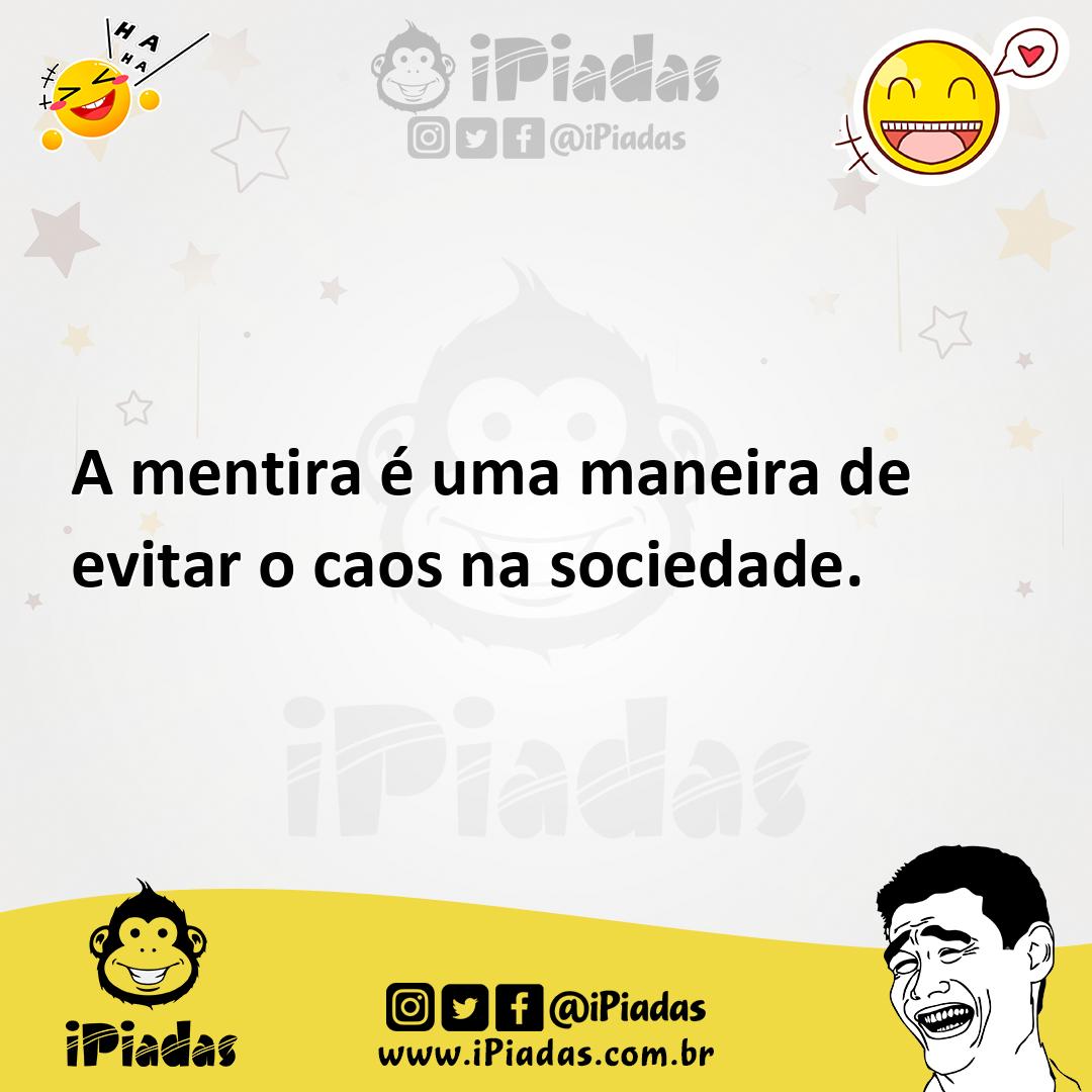 Ilustração de A mentira é uma maneira de evitar o caos na sociedade. no iPiadas
