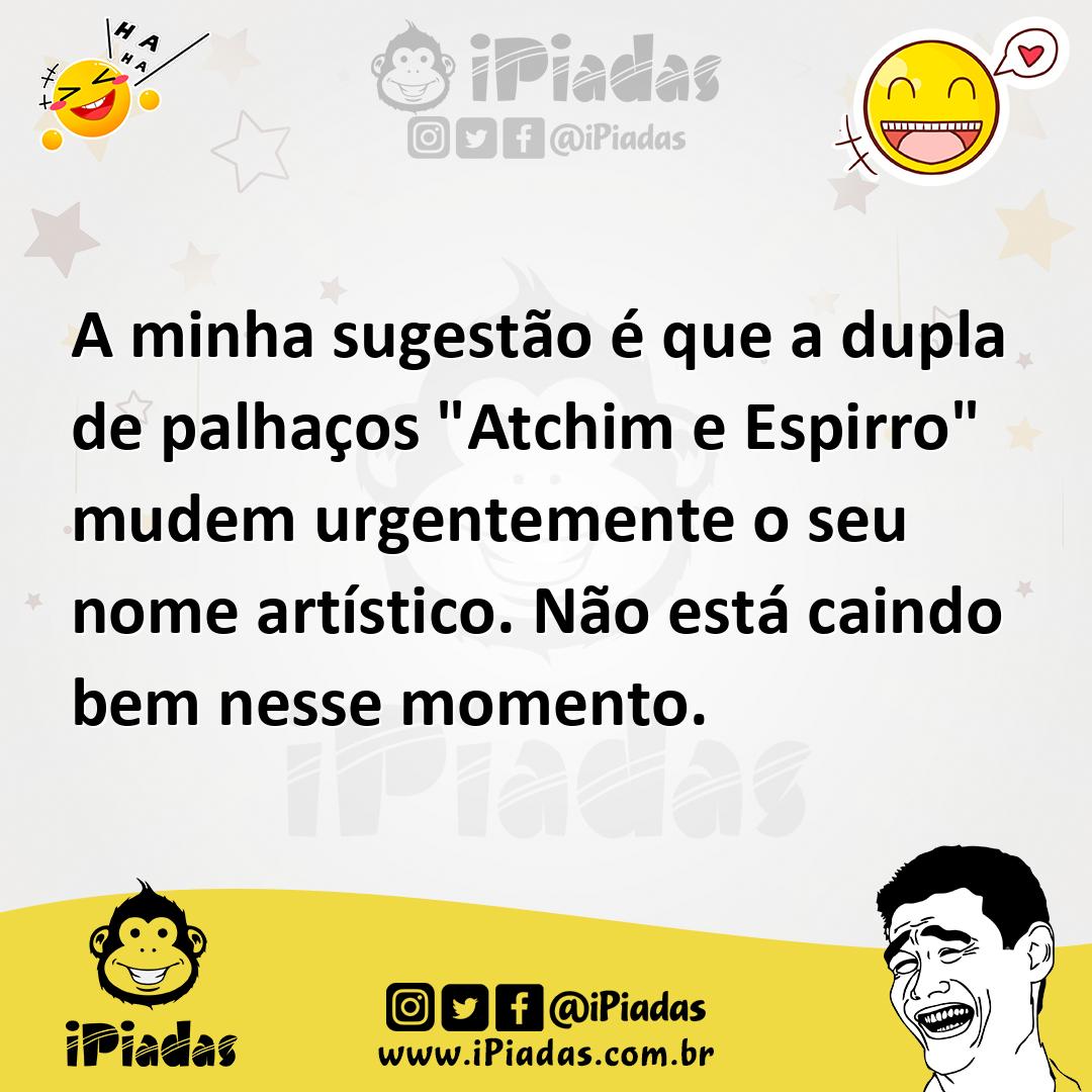 Ilustração de A minha sugestão é que a dupla de palhaços "Atchim e Espirro" mudem ur... no iPiadas