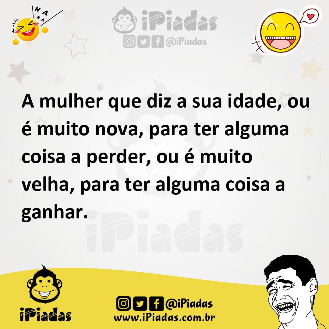 Ilustração de A mulher que diz a sua idade, ou é muito nova, para ter alguma coisa a... no iPiadas