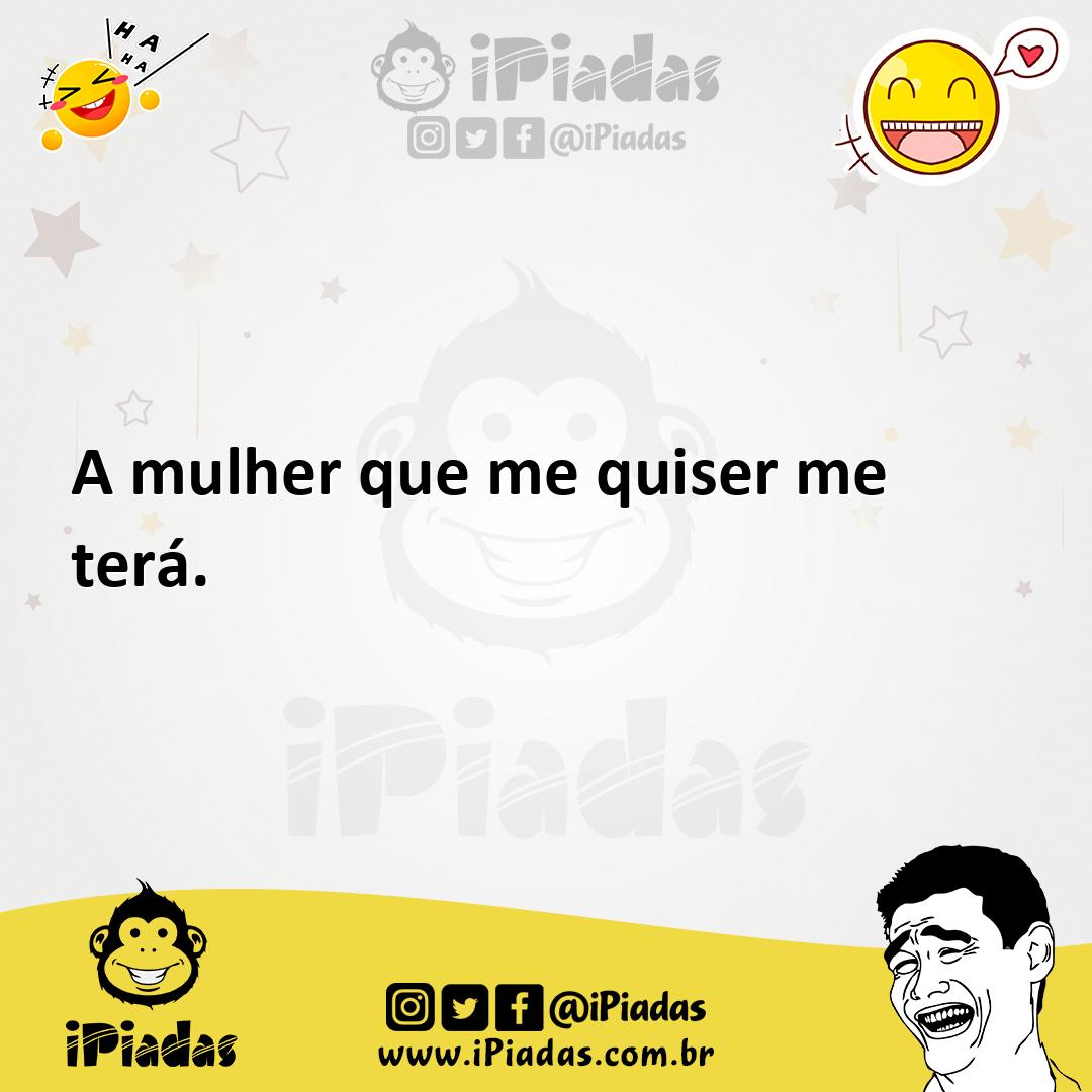 Ilustração de A mulher que me quiser me terá. no iPiadas