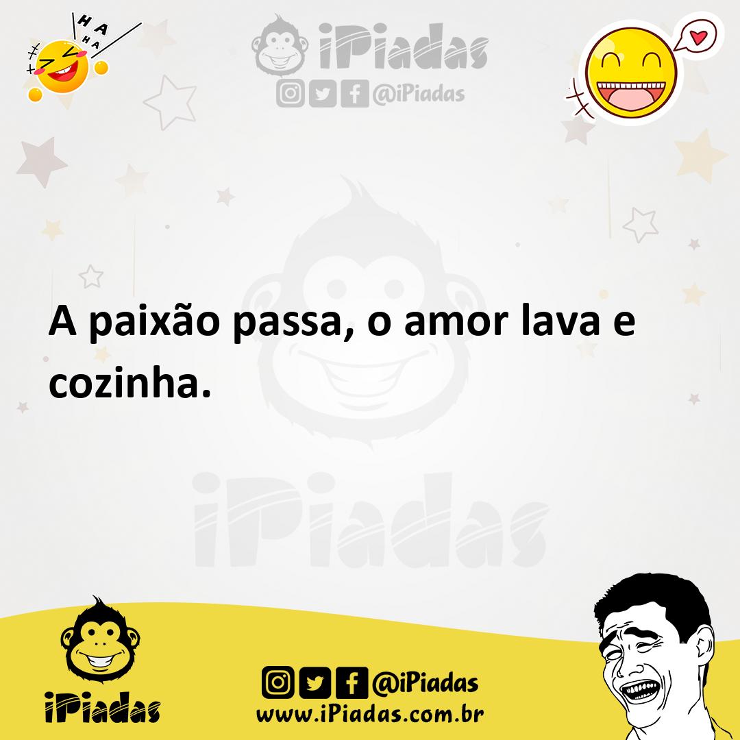 Ilustração de A paixão passa, o amor lava e cozinha. no iPiadas