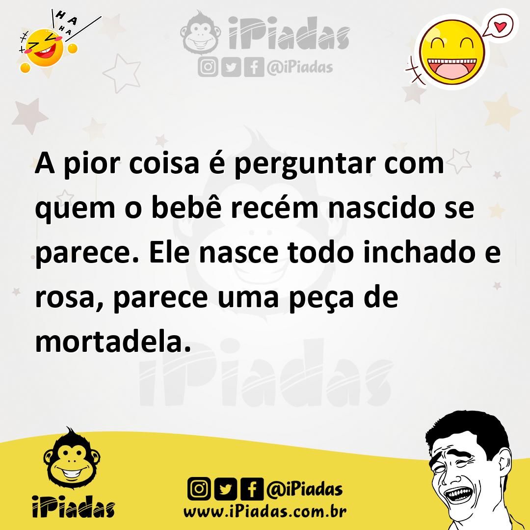 Ilustração de A pior coisa é perguntar com quem o bebê recém nascido se parece. Ele... no iPiadas