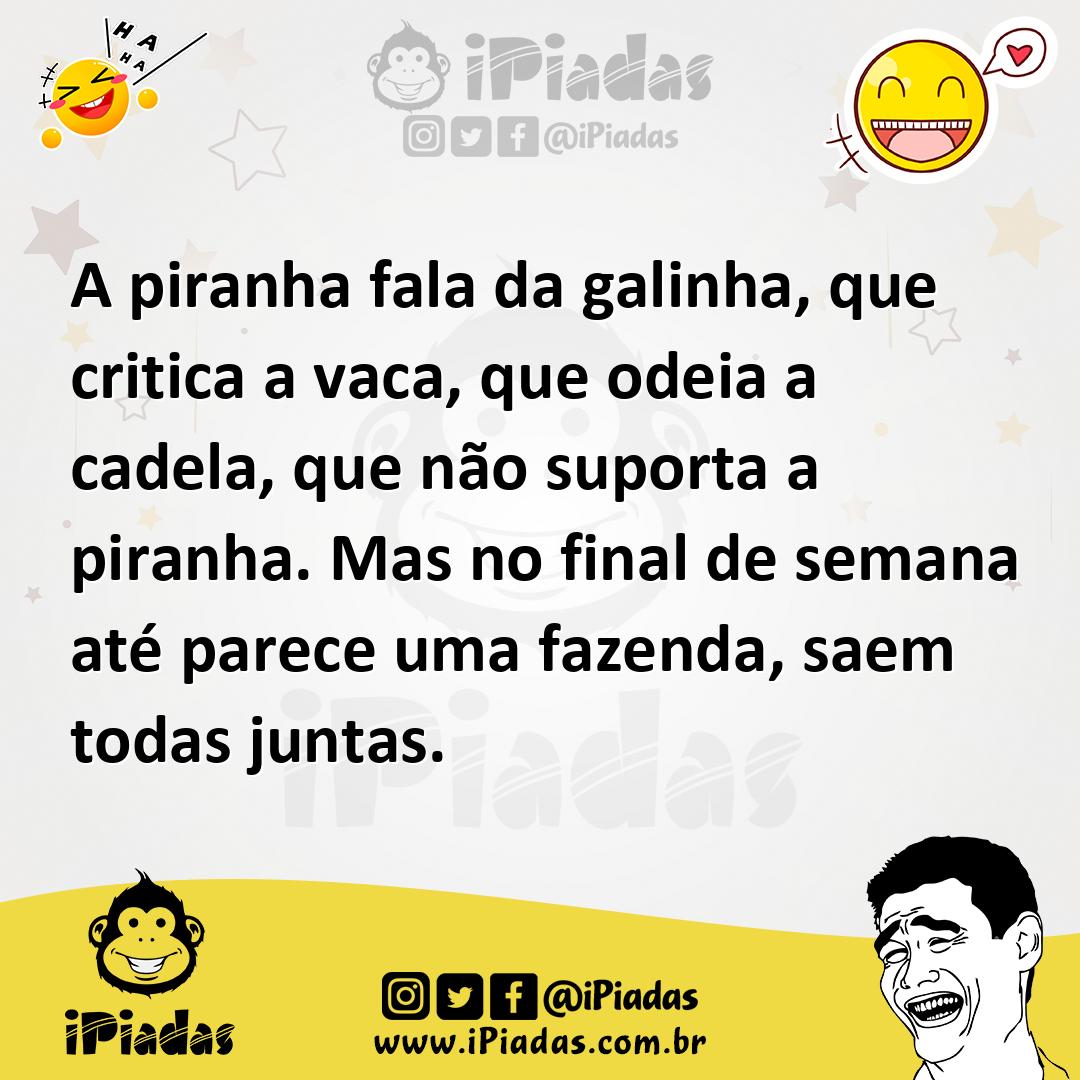 Ilustração de A piranha fala da galinha, que critica a vaca, que odeia a cadela, que... no iPiadas