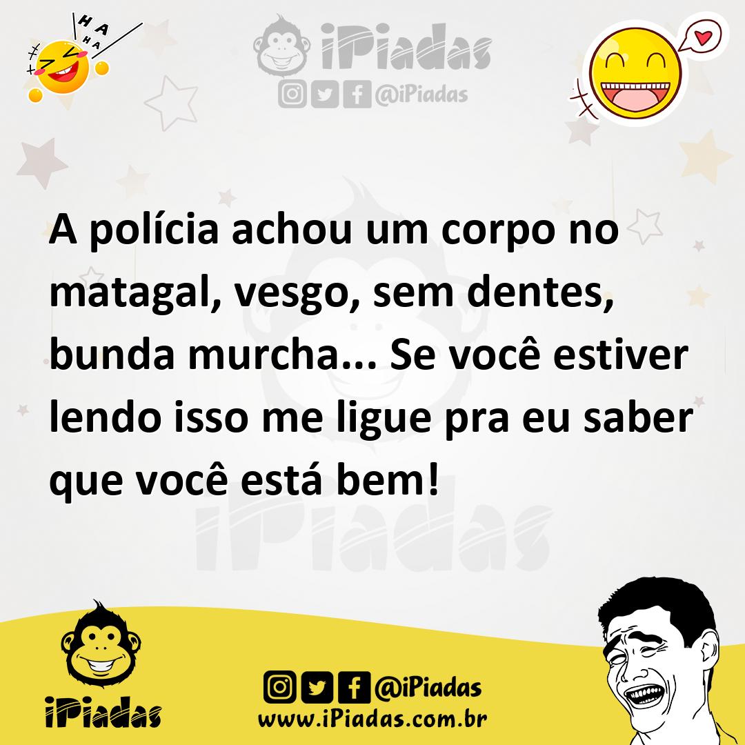 Ilustração de A polícia achou um corpo no matagal, vesgo, sem dentes, bunda murcha..... no iPiadas