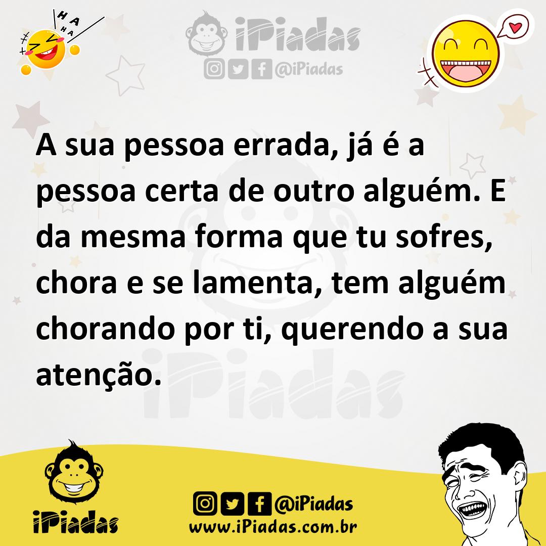 Ilustração de A sua pessoa errada, já é a pessoa certa de outro alguém. E da mesma f... no iPiadas