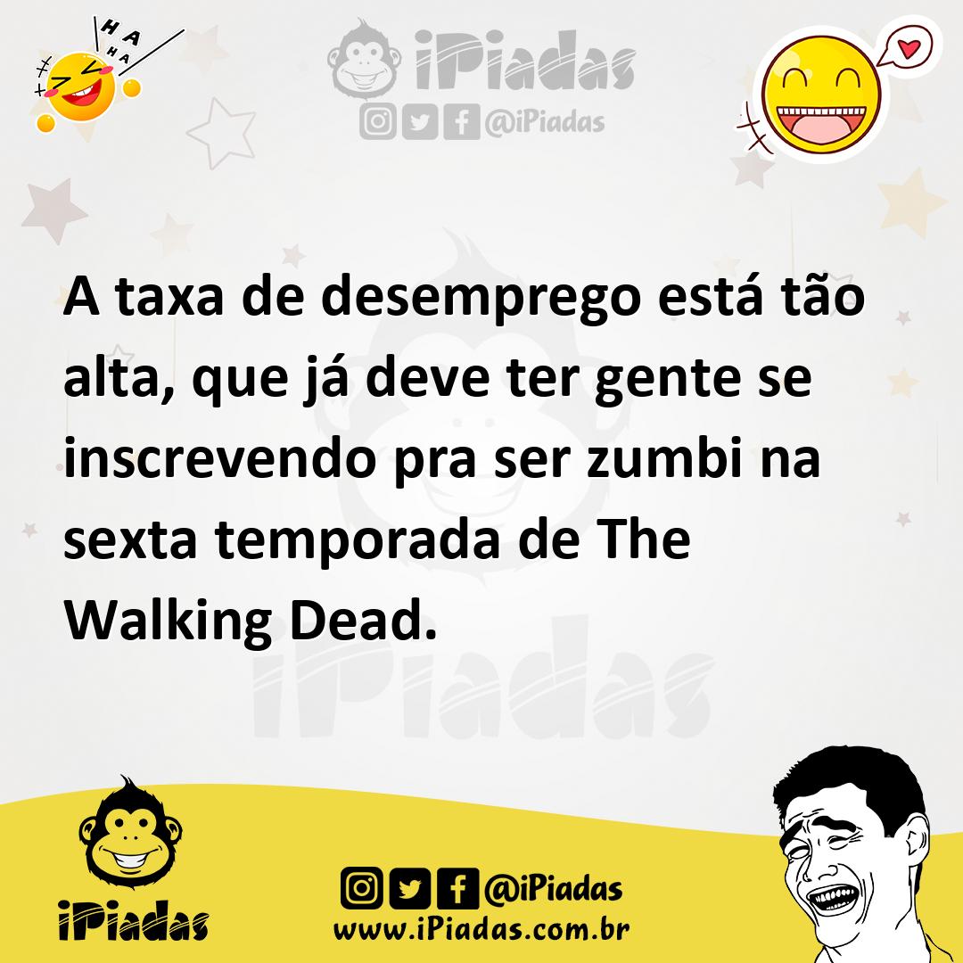 Ilustração de A taxa de desemprego está tão alta, que já deve ter gente se inscreven... no iPiadas