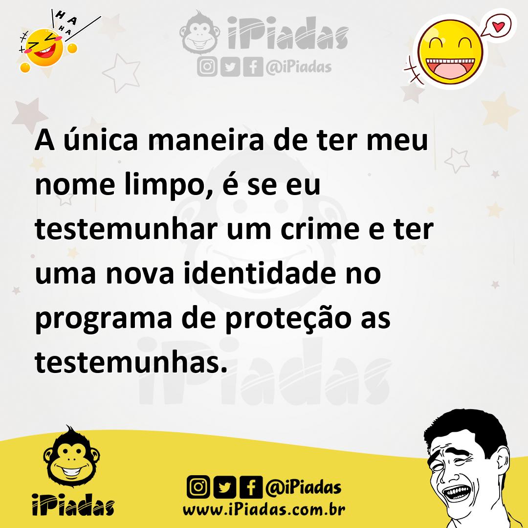 Ilustração de A única maneira de ter meu nome limpo, é se eu testemunhar um crime e... no iPiadas