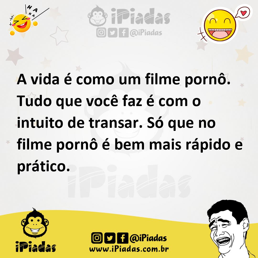 Ilustração de A vida é como um filme pornô. Tudo que você faz é com o intuito de tra... no iPiadas
