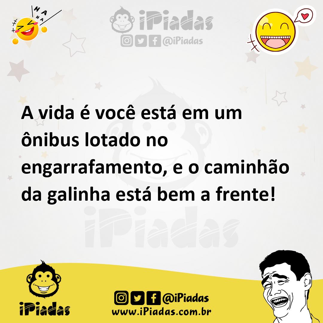 Ilustração de A vida é você está em um ônibus lotado no engarrafamento, e o caminhão... no iPiadas