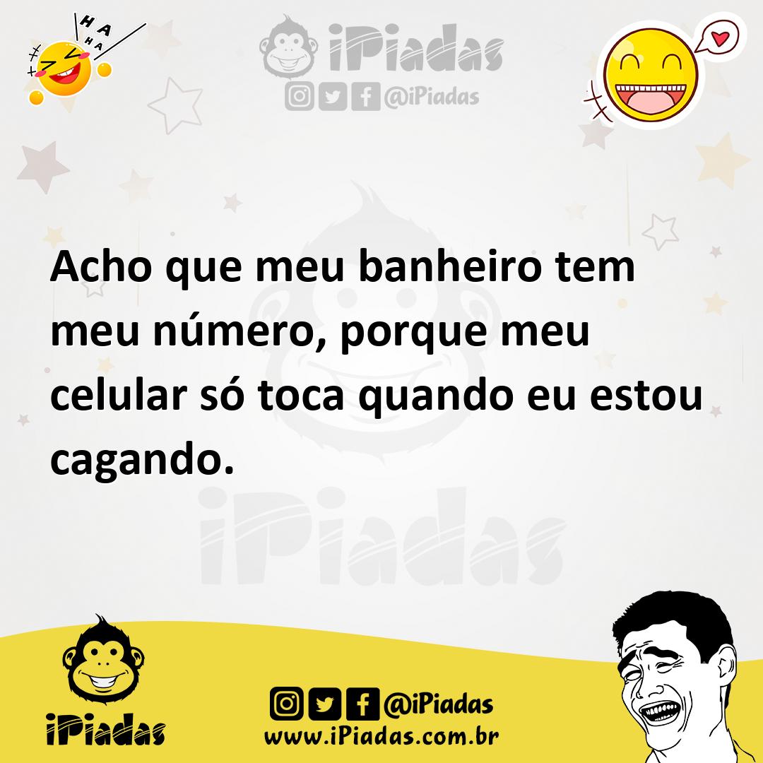 Ilustração de Acho que meu banheiro tem meu número, porque meu celular só toca quand... no iPiadas