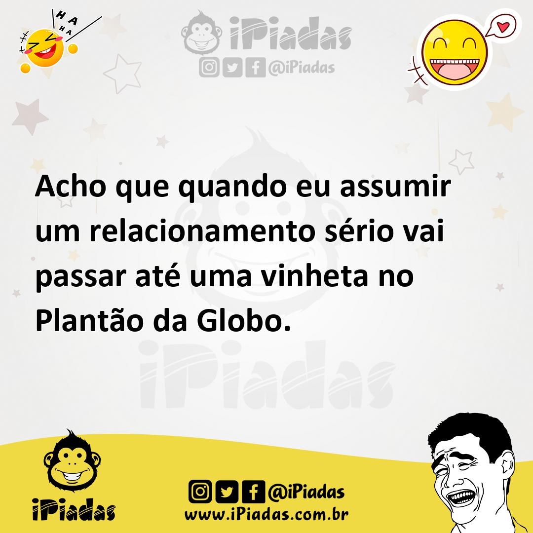 Ilustração de Acho que quando eu assumir um relacionamento sério vai passar até uma... no iPiadas