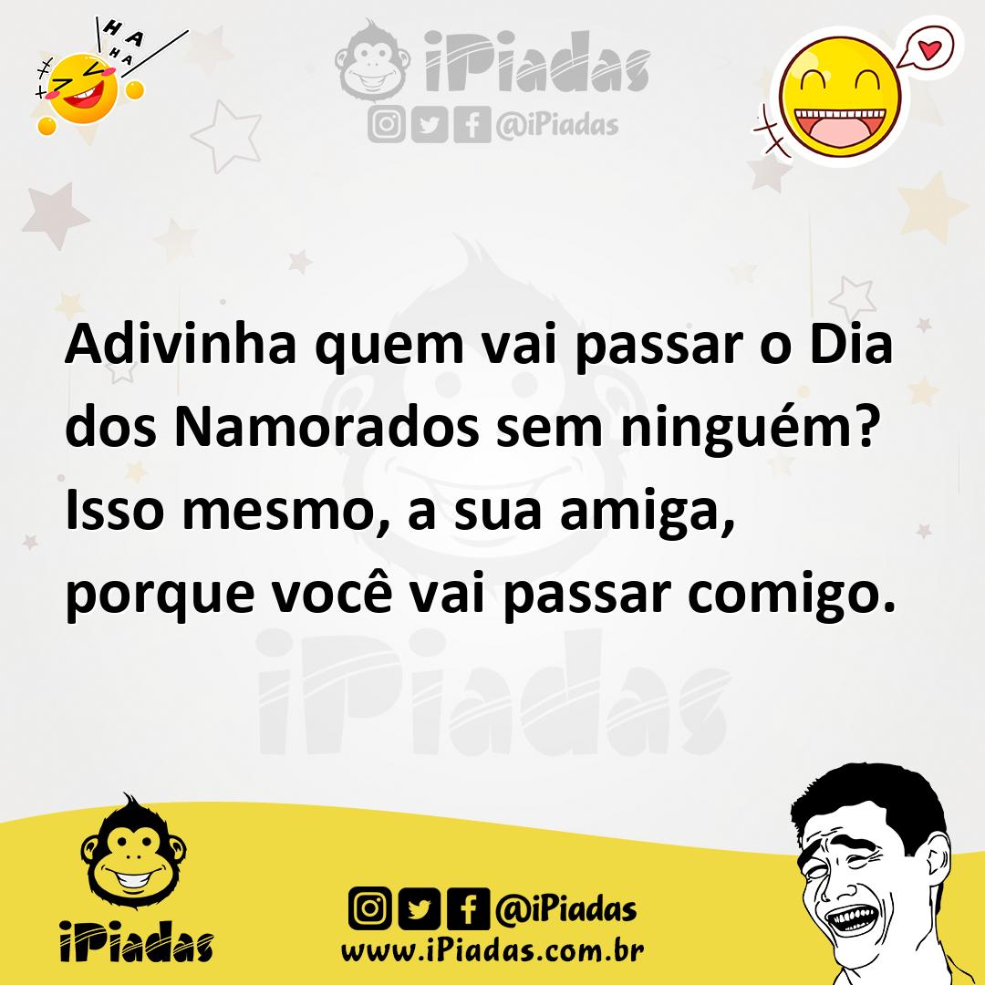 Ilustração de Adivinha quem vai passar o Dia dos Namorados sem ninguém? Isso mesmo,... no iPiadas