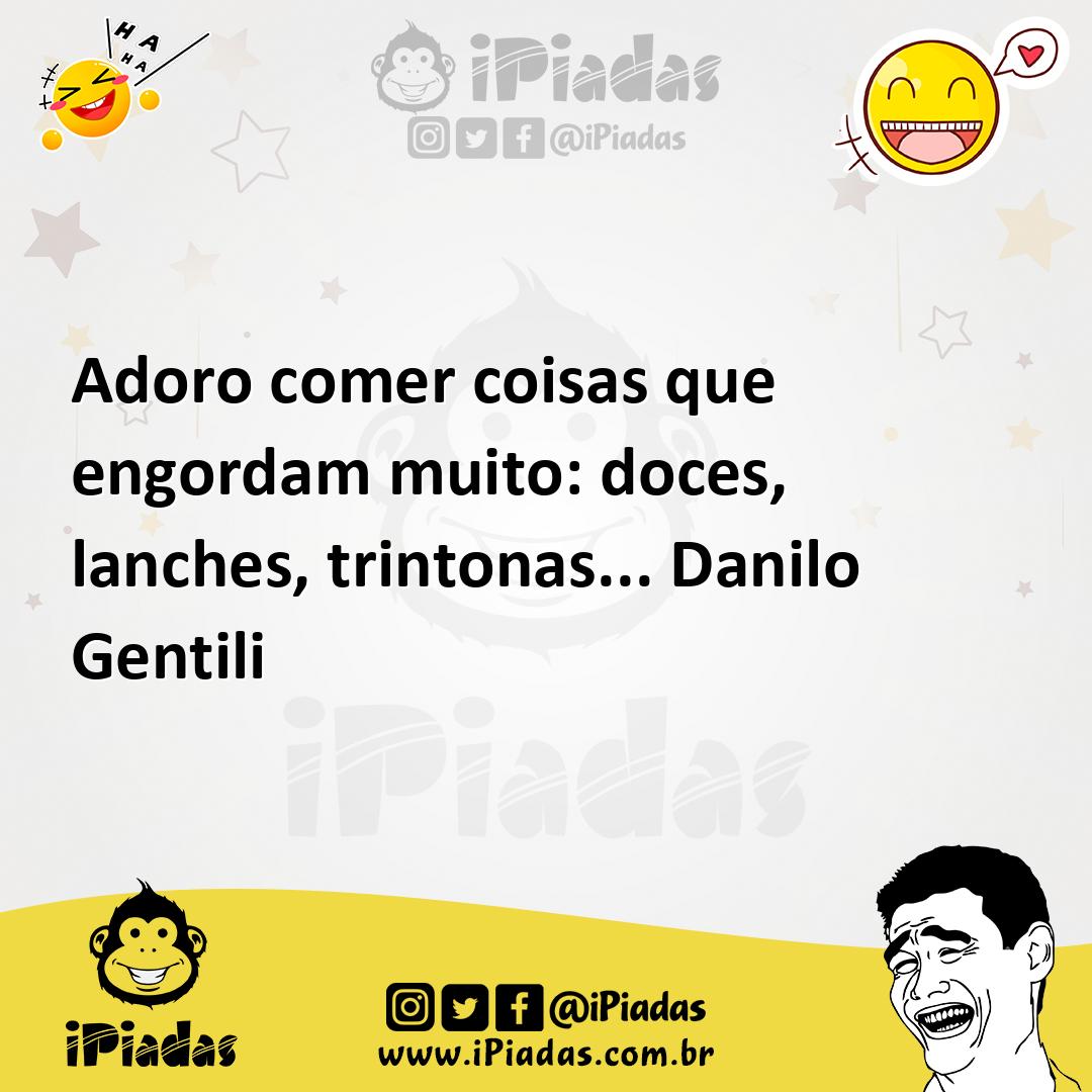 Ilustração de Adoro comer coisas que engordam muito: doces, lanches, trintonas... Da... no iPiadas