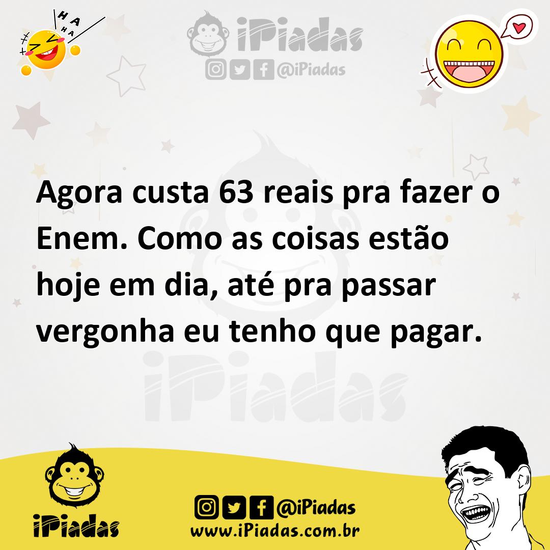 Ilustração de Agora custa 63 reais pra fazer o Enem. Como as coisas estão hoje em di... no iPiadas