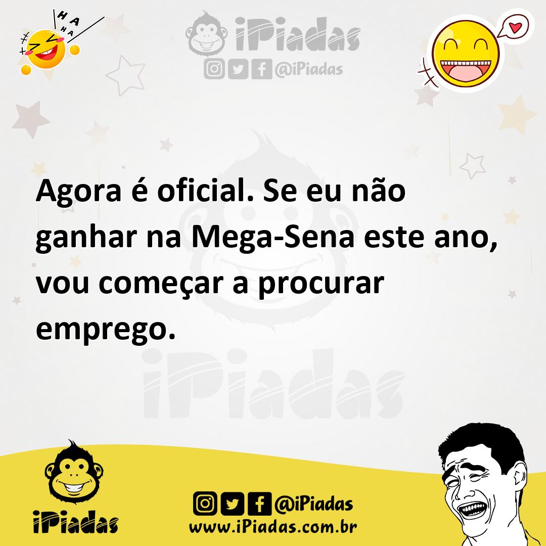 Ilustração de Agora é oficial. Se eu não ganhar na Mega-Sena este ano, vou começar a... no iPiadas