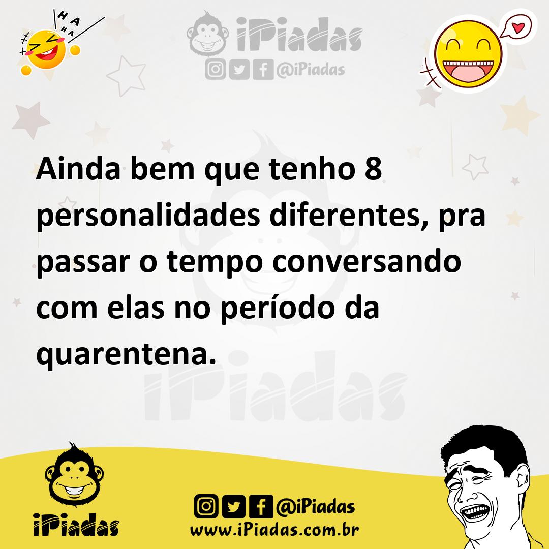 Ilustração de Ainda bem que tenho 8 personalidades diferentes, pra passar o tempo co... no iPiadas
