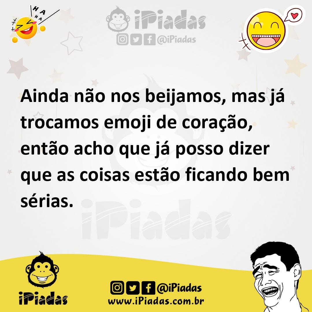 Ilustração de Ainda não nos beijamos, mas já trocamos emoji de coração, então acho q... no iPiadas