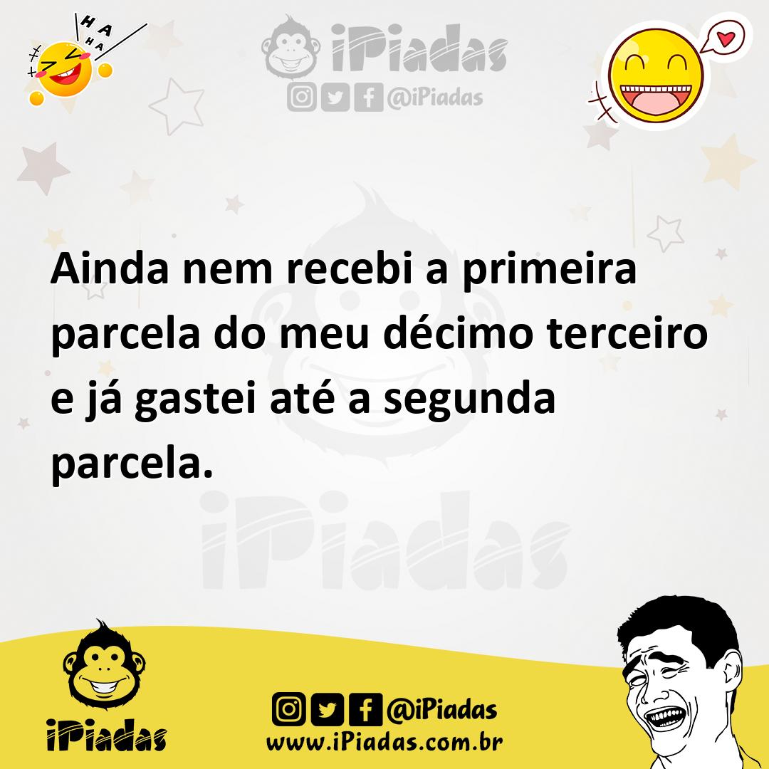Ilustração de Ainda nem recebi a primeira parcela do meu décimo terceiro e já gastei... no iPiadas