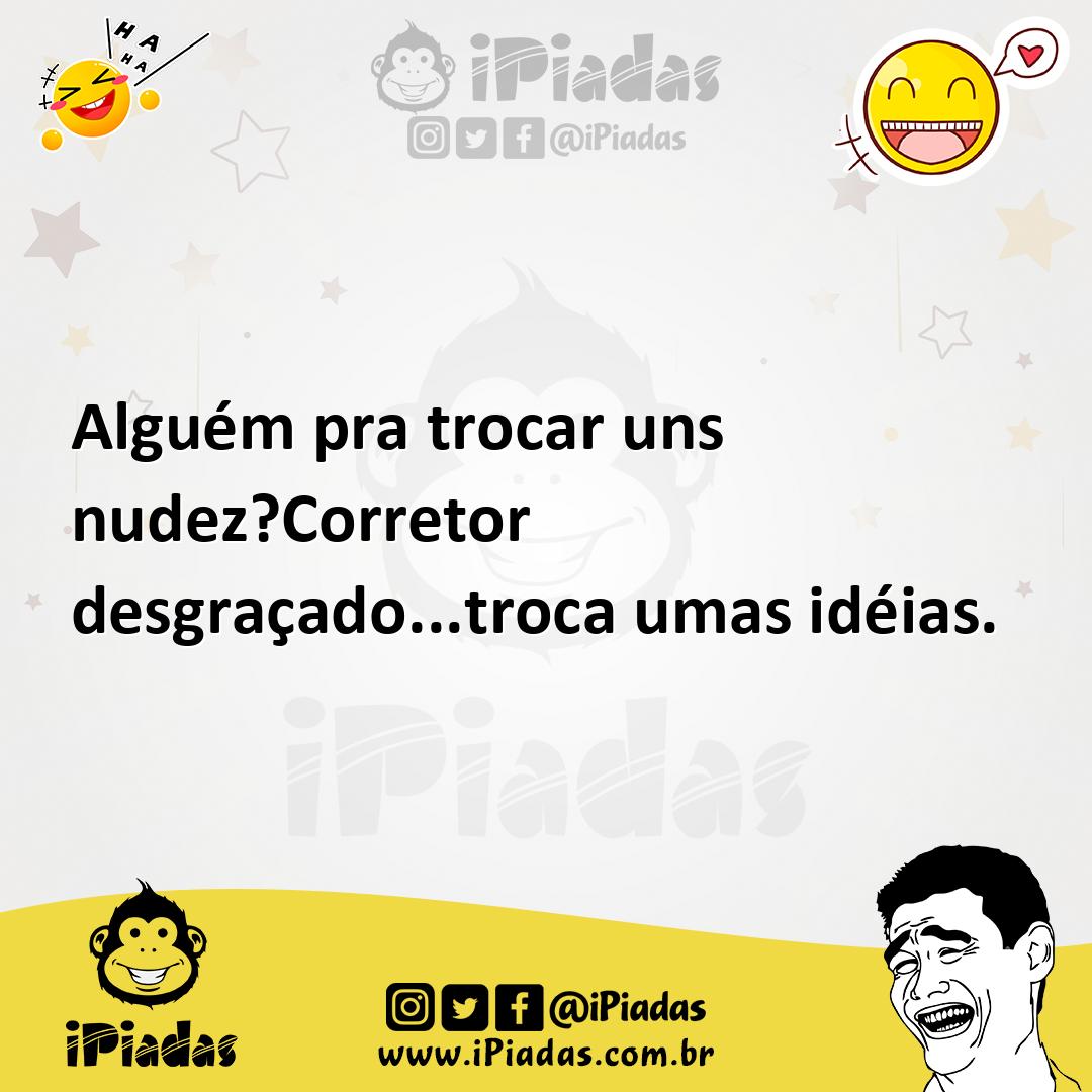 Ilustração de Alguém pra trocar uns nudez?Corretor desgraçado...troca umas idéias. no iPiadas