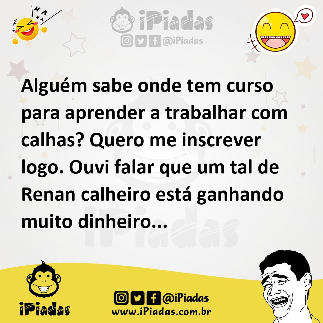 Ilustração de Alguém sabe onde tem curso para aprender a trabalhar com calhas? Quero... no iPiadas