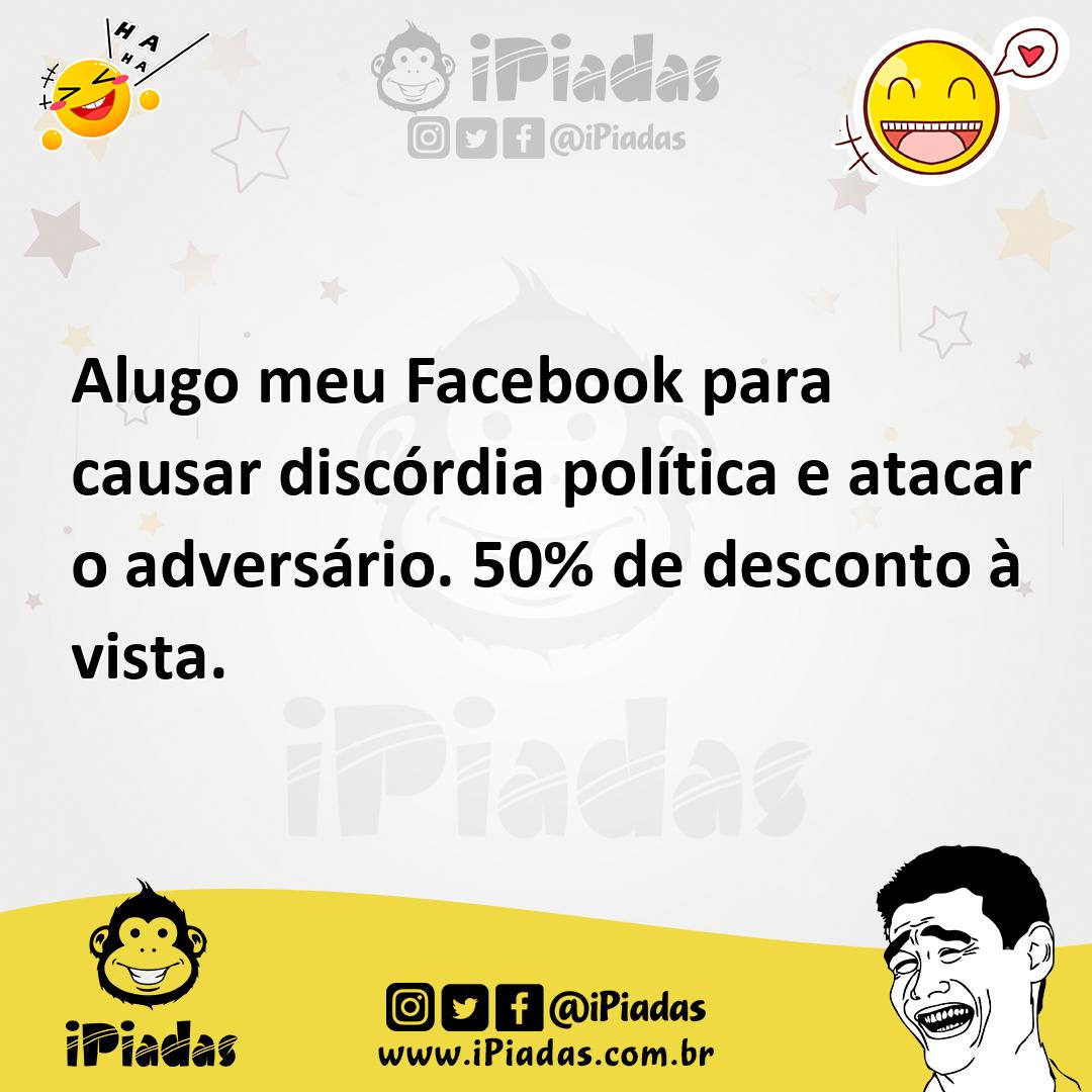 Ilustração de Alugo meu Facebook para causar discórdia política e atacar o adversári... no iPiadas