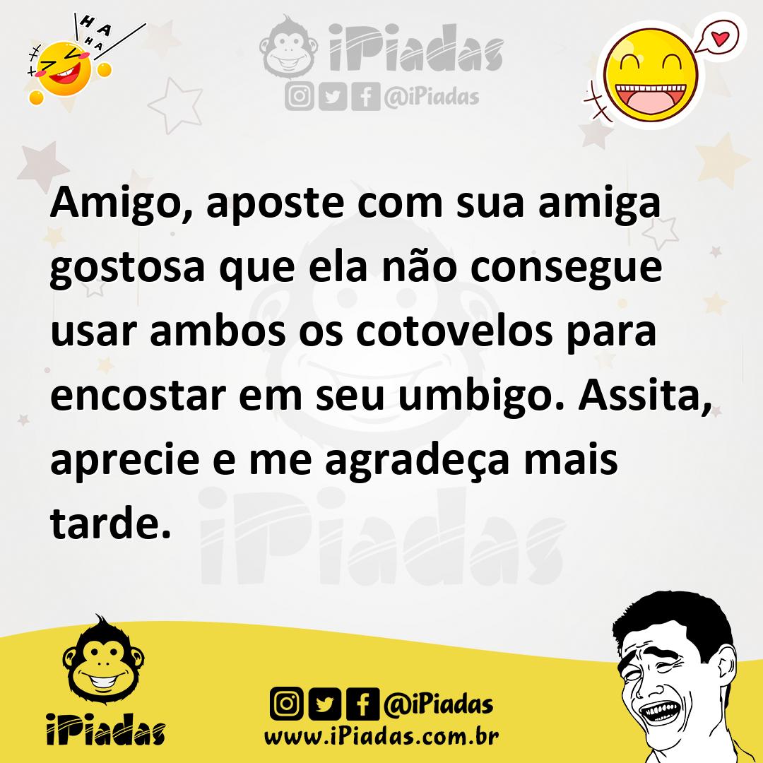 Ilustração de Amigo, aposte com sua amiga gostosa que ela não consegue usar ambos os... no iPiadas