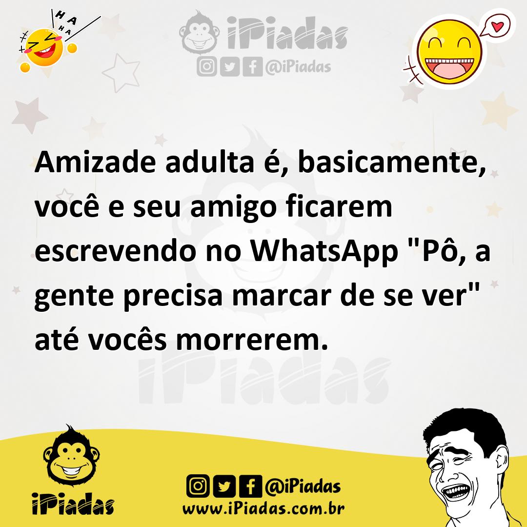 Ilustração de Amizade adulta é, basicamente, você e seu amigo ficarem escrevendo no... no iPiadas