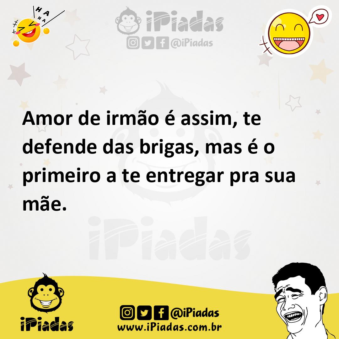 Ilustração de Amor de irmão é assim, te defende das brigas, mas é o primeiro a te en... no iPiadas