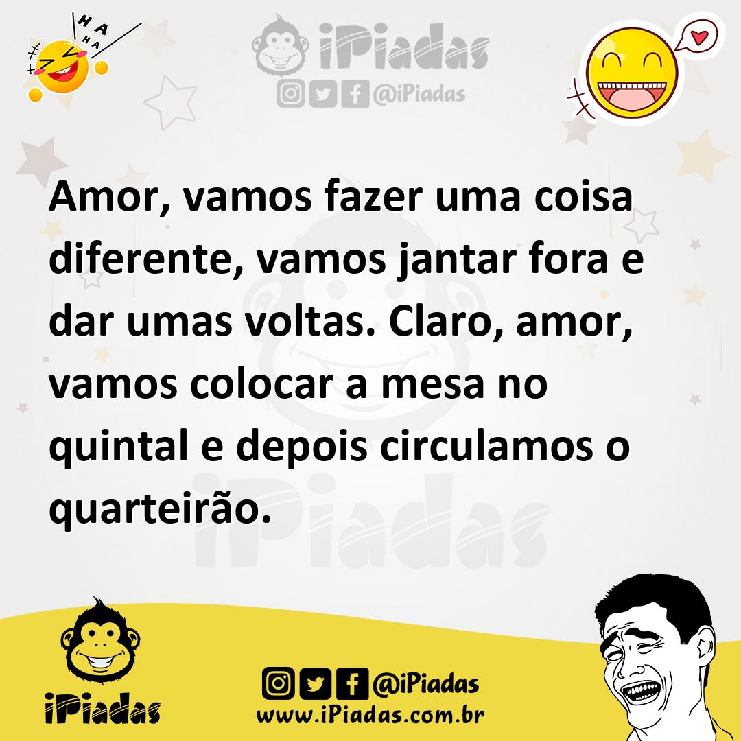 Ilustração de Amor, vamos fazer uma coisa diferente, vamos jantar fora e dar umas vo... no iPiadas