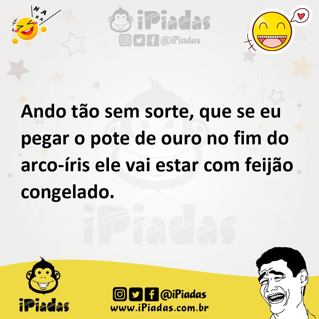 Ilustração de Ando tão sem sorte, que se eu pegar o pote de ouro no fim do arco-íris... no iPiadas