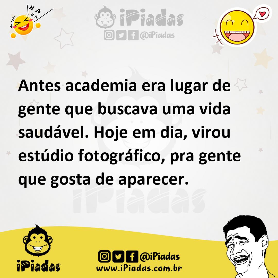 Ilustração de Antes academia era lugar de gente que buscava uma vida saudável. Hoje... no iPiadas