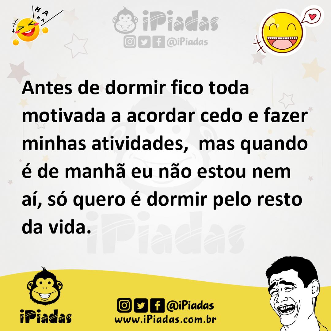 Ilustração de Antes de dormir fico toda motivada a acordar cedo e fazer minhas ativi... no iPiadas